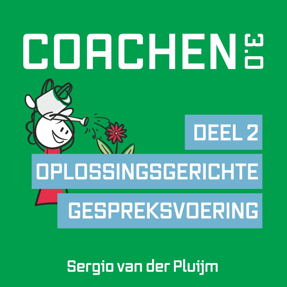 Omslagfoto van Coachen 3.0 deel 2: Oplossingsgerichte gespreksvoering