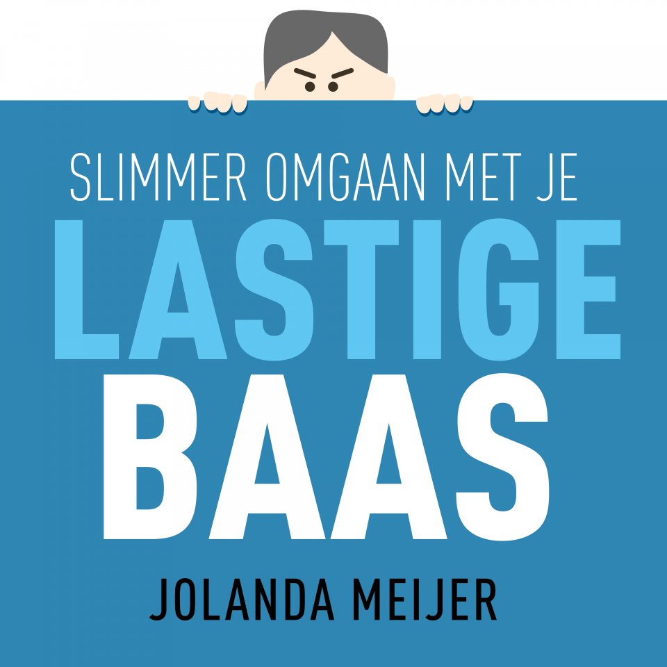 Omslagfoto van Slimmer omgaan met je lastige baas voor meer werkplezier